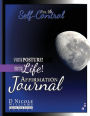 Change Your Posture! Change Your LIFE! Affirmation Journal Vol. 6: Self-Control