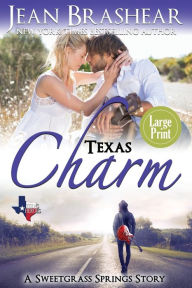 Title: Texas Charm (Large Print Edition): A Sweetgrass Springs Story, Author: Jean Brashear