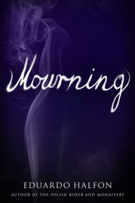 Title: Mourning, Author: Eduardo Halfon