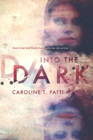 Title: Into the Dark, Author: Caroline T. Patti