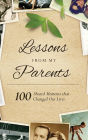 Lessons From My Parents: 100 Shared Moments that Changed Our Lives