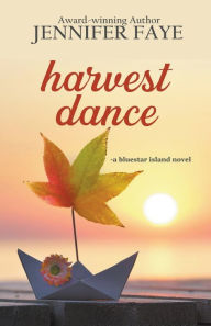 Title: Harvest Dance: A Single Dad Small Town Romance, Author: Jennifer Faye