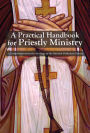 A Practical Handbook for Priestly Ministry