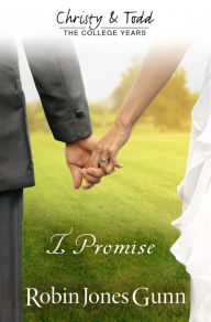 Title: I Promise Christy & Todd: College Years Book 3, Author: Robin Jones Gunn
