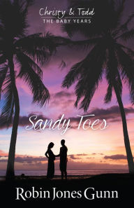 Title: Sandy Toes (Christy & Todd: The Baby Years Series #1), Author: Robin Jones Gunn