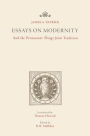 Essays on Modernity: And the Permanent Things from Tradition