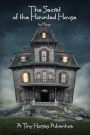 The Secret of the Haunted House: A Tiny Horsies Adventure