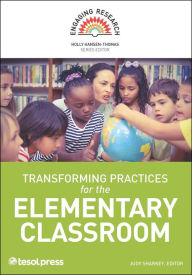 Title: Transforming Practices for the Elementary Classroom, Author: Judy Sharkey