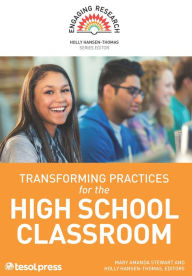Title: Transforming Practices for the High School Classroom, Author: Mary Amanda Stewart