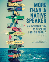 Title: More Than a Native Speaker, Third Edition: An Introduction to Teaching English Abroad, Author: Don Snow