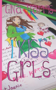 Title: I Kiss Girls, Author: Gina Harris