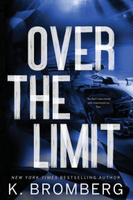 Title: Over the Limit, Author: K. Bromberg