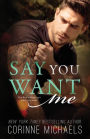 Say You Want Me (Return to Me Series #2)