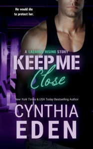 Title: Keep Me Close, Author: Cynthia Eden