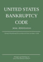 United States Bankruptcy Code; April 2016 Edition: Updated With Revised Dollar Amounts Effective April 1, 2016