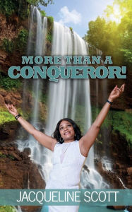 Title: More Than A Conqueror!, Author: Jacqueline Scott