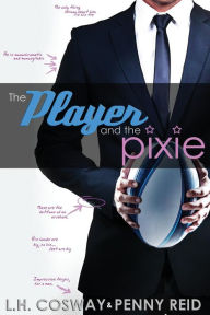Title: The Player and the Pixie, Author: L.H. Cosway