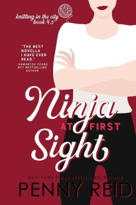 Title: Ninja At First Sight: A First Love Romance, Author: Penny Reid