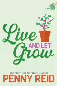 Title: Live and Let Grow, Author: Penny Reid