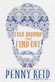 Title: Folk Around and Find Out, Author: Penny Reid