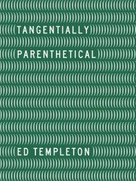 Title: Ed Templeton: Tangentially Parenthetical, Author: Ed Templeton