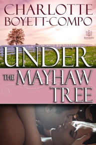 Title: Under the Mayhaw Tree, Author: Charlotte Boyett-Compo