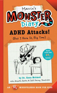 Title: Marvin's Monster Diary: ADHD Attacks! (But I Rock It, Big Time), Author: Raun Melmed