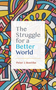 Title: The Struggle for a Better World, Author: Peter J Boettke