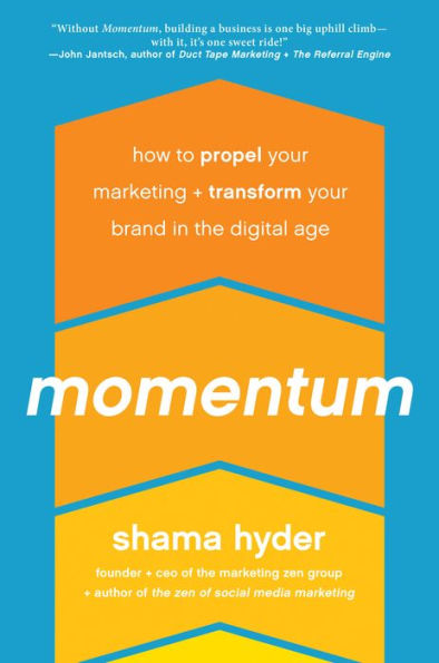 Momentum: How to Propel Your Marketing and Transform Your Brand in the Digital Age