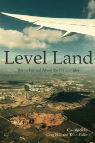 Title: Level Land: Poems For and About the I35 Corridor, Author: Todd Fuller