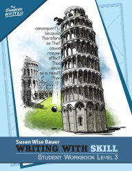 Title: Writing With Skill, Level 3: Student Workbook (The Complete Writer), Author: Susan Wise Bauer