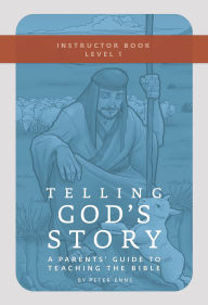 Title: Telling God's Story, Year One: Meeting Jesus: Instructor Text & Teaching Guide, Author: Peter Enns