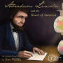 Abraham Lincoln and the Heart of America