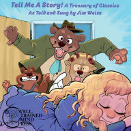 Title: Tell Me a Story!: A Treasury of Classics, Author: Jim Weiss