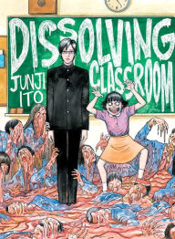 Title: Dissolving Classroom, Author: Junji Ito
