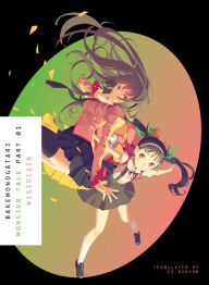 Title: BAKEMONOGATARI, Part 1 (novel): Monster Tale, Author: NISIOISIN