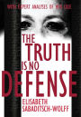 The Truth is No Defense