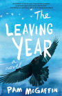 The Leaving Year: A Novel