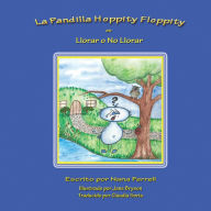 Title: La Pandilla Hoppity Floppity en Llorar o No Llorar, Author: Nana Ferrell