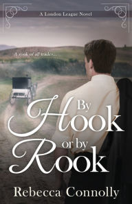 Title: By Hook or by Rook (London League Series #4), Author: Rebecca Connolly