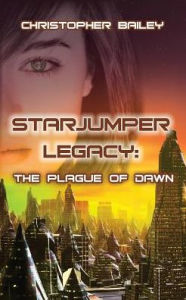 Title: The Plague of Dawn, Author: Christopher Bailey