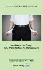 No Money, no Funny. Or, from Renters to Homeowners: SHORT STORY # 15. Nonfiction series #1 - # 60.