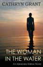 The Woman In the Water: (A Psychological Suspense Novel) (Alexandra Mallory Book 2)