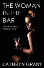 The Woman In the Bar: (A Psychological Suspense Novel) (Alexandra Mallory Book 5)