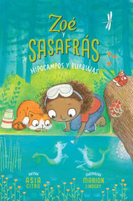 Title: Hipocampos y burbujas: Zoe y Sasafras #3, Author: Asia Citro