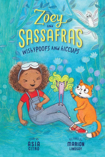 Wishypoofs and Hiccups (Zoey and Sassafras Series #9)