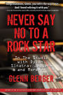 Never Say No To A Rock Star: In the Studio with Dylan, Sinatra, Jagger and More...