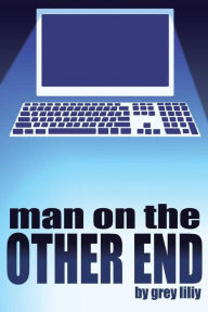 Title: Man On The Other End, Author: Grey Liliy