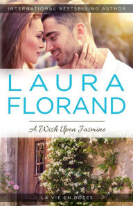 Title: A Wish Upon Jasmine, Author: Laura Florand