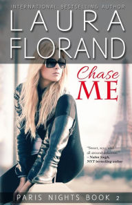 Title: Chase Me, Author: Laura Florand